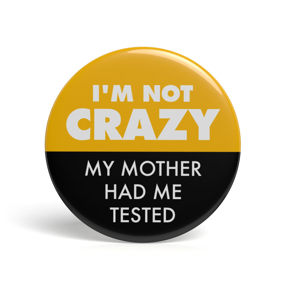 My Mother Had Me Tested Button